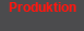 Produktion